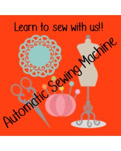 Automatic Sewing Machine Tuition